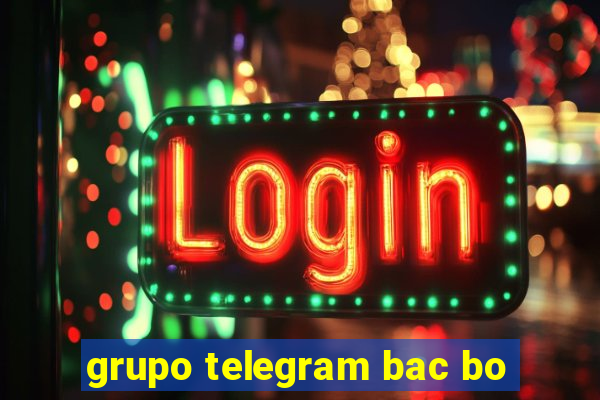 grupo telegram bac bo